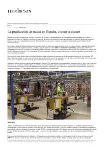 http://www.modaes.es/entorno[removed]los-clusters-de-produccion-en-espana.html  Entorno S. Riera/ C. De Angelis | 09 DIC[removed]La producción de moda en España, cluster a cluster