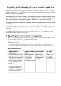 Equality and Diversity Report and Action Plan The Sixth Form College Farnborough is committed to fulfilling its obligations under Equality and Diversity legislation. As a community, it is committed to creating an environ