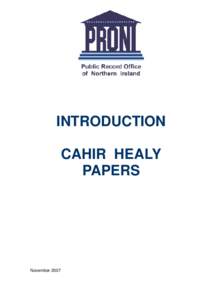 INTRODUCTION CAHIR HEALY PAPERS November 2007