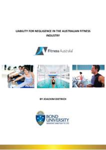 LIABILITY FOR NEGLIGENCE IN THE AUSTRALIAN FITNESS INDUSTRY BY JOACHIM DIETRICH  The Centre For Law, Governance & Public Policy