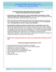 Recognizing Signs and Symptoms of a Urinary Tract Infection (UTI) Use this checklist to help identify signs and symptoms of a Urinary Tract Infection (UTI) or other illnesses.  If the person you support has one or mor