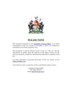 PLEASE NOTE This document, prepared by the Legislative Counsel Office, is an office consolidation of this Act, current to November 1, 2003. It is intended for