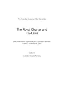 The Australian Academy of the Humanities  The Royal Charter and By-Laws (with amendments approved by the Governor-General-inCouncil, 15 December 2005)