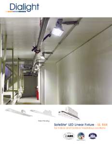 Patent Pending  SafeSite® LED Linear Fixture - UL 844 for Indoor and Outdoor Hazardous Locations  SafeSite® LED Linear Fixture