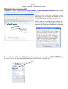 PC Users: OnBase Electronic Faculty Adviser Folders OPEN OnBase Web Service and Log IN Open Internet Explorer and go to https://student-onbase.ur.rochester.edu/appnet/login.aspx If your computer prompts you for a pop-up,