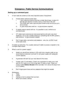 Emergency / Public Service Communications Setting up a command post 1. In ham radio the antenna is the most important piece of equipment. a.