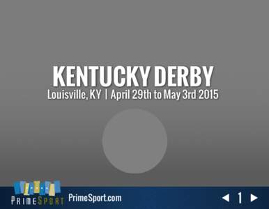 KENTUCKY DERBY  Louisville, KY | April 29th to May 3rd 2015 PrimeSport.com