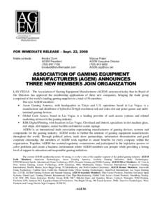 FOR IMMEDIATE RELEASE – Sept. 22, 2008 Media contacts: Brooke Dunn AGEM President[removed]