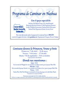 Programa de Caminar en Nashua Con el apoyo especial de: Southern NH Medical Center • St. Joseph Hospital Dartmouth-Hitchcock Nashua • UNH Cooperative Extension Greater Nashua Livable, Walkable Communities • Nashua 