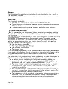 Scope: This Standard shall regulate the management of all residential structure fires to which the Fire Department responds. Purpose: This Standard is designed to: