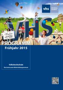 PROGRAMM Frühjahr 2015 Volkshochschule Das kommunale Weiterbildungszentrum
