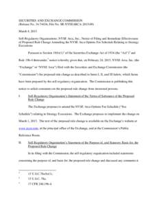 SECURITIES AND EXCHANGE COMMISSION (Release No[removed]; File No. SR-NYSEARCA[removed]March 4, 2015 Self-Regulatory Organizations; NYSE Arca, Inc.; Notice of Filing and Immediate Effectiveness of Proposed Rule Change A