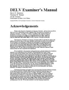DELV Examiner’s Manual Harry N. Seymour Thomas W. Roeper Jill de Villiers Contributions by Peter A. de Villiers Copyright © 2003 by The Psychological Corporation, a Harcourt Assessment Company