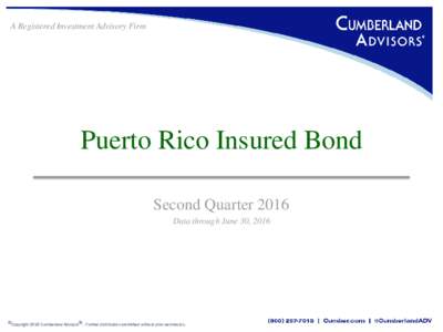 A Registered Investment Advisory Firm  Puerto Rico Insured Bond Second Quarter 2016 Data through June 30, 2016