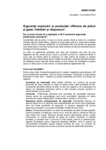 MEMO[removed]Bruxelles, 13 octombrie 2010 Siguranța explorării și producției offshore de petrol și gaze: întrebări și răspunsuri De ce avem nevoie de o legislație a UE în domeniul siguranței