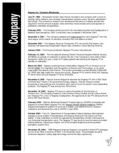 Segway Inc. Company Milestones July 27, 1999 – Renowned inventor Dean Kamen founded a new company with a vision to develop highly-efficient, zero emission transportation solutions using “dynamic stabilization” tech