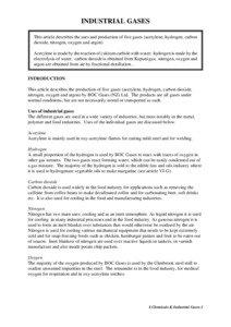 INDUSTRIAL GASES This article describes the uses and production of five gases (acetylene, hydrogen, carbon dioxide, nitrogen, oxygen and argon)