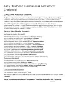 Early Childhood Curriculum & Assessment Credential CURRICULUM & ASSESSMENT CREDENTIAL The Delaware Department of Education, in collaboration with the Delaware Institute for Excellence in Early Childhood is offering early