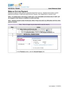 Self Service: Student  Quick Reference Guide Make an On-Line Payment Students are able to make electronic payments toward their account. Students will be able to submit