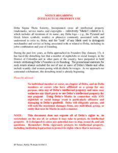 NOTICE REGARDING INTELLECTUAL PROPERTY USE Delta Sigma Theta Sorority, Incorporated owns all intellectual property (trademarks, service marks, and copyrights -- collectively “Marks”) related to it, which includes all