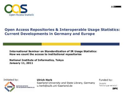 Open Access Repositories & Interoperable Usage Statistics: Current Developments in Germany and Europe International Seminar on Standardization of IR Usage Statistics: How we count the access to institutional repositories