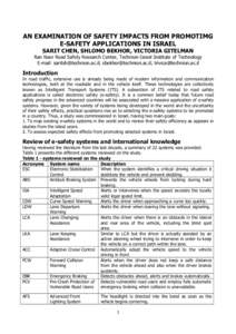 AN EXAMINATION OF SAFETY IMPACTS FROM PROMOTIMG E-SAFETY APPLICATIONS IN ISRAEL SARIT CHEN, SHLOMO BEKHOR, VICTORIA GITELMAN Ran Naor Road Safety Research Center, Technion-Israel Institute of Technology E-mail: saritsh@t