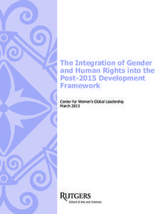 The  Integration  of  Gender   and  Human  Rights  into  the   Post-­2015  Development   Framework Center  for  Women’s  Global  Leadership   March  2013