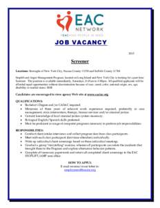 JOB VACANCY 2015 Screener Locations: Boroughs of New York City, Nassau Countyand Suffolk CountyStoplift and Anger Management Program, located on Long Island and New York City is looking for a part time