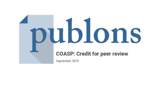 COASP: Credit for peer review September 2015 Our mission is to speed up science by harnessing the power