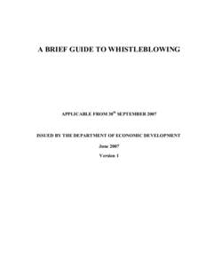 A BRIEF GUIDE TO WHISTLEBLOWING  APPLICABLE FROM 30th SEPTEMBER 2007 ISSUED BY THE DEPARTMENT OF ECONOMIC DEVELOPMENT June 2007
