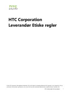 HTC Corporation Leverandø r Etiske regler © 2012 HTC Corporation. Alle rettigheder forbeholdes. HTC og HTC-logoet er varemæ rker tilhørende HTC Corporation, som er registreret i USA og andre lande. Andre produkt- og 