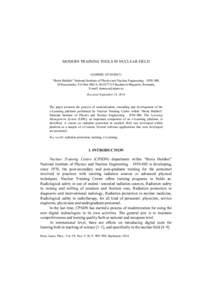 MODERN TRAINING TOOLS IN NUCLEAR FIELD GABRIEL STANESCU “Horia Hulubei” National Institute of Physics and Nuclear Engineering – IFIN-HH, 30 Reactorului, P.O.Box MG-6, ROBucharest-Magurele, Romania, E-mail: 