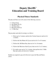 Deputy Sheriffs’ Education and Training Board Physical Fitness Standards The physical fitness test will consist of the following exercises: • •