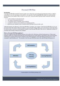 Personal CPD Plan Introduction Your Personal CPD Plan should be formed to guide you to effectively use learning and educational activities to enhance your ability to meet the expectations of an intensive care specialist.