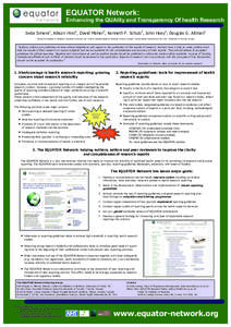 EQUATOR Network: Enhancing the QUAlity and Transparency Of health Research Iveta Simera1, Allison Hirst1, David Moher2, Kenneth F. Schulz3, John Hoey4, Douglas G. Altman1 1  Centre for Statistics in Medicine, University 