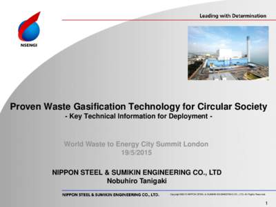 Proven Waste Gasification Technology for Circular Society - Key Technical Information for Deployment - World Waste to Energy City Summit LondonNIPPON STEEL & SUMIKIN ENGINEERING CO., LTD