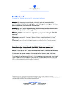 Resolution[removed]Resolution on Corporal Punishment in Schools and Institutions Whereas, age-appropriate discipline may be necessary in school and institutional settings, nonviolent means of discipline, such as giving 