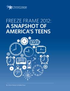 Freeze Frame 2012:  A Snapshot of America’s Teens  By: Alison Stewart & Kelleen Kaye