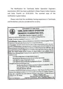 The Notification for Tamilnadu Boiler Operation Engineers examination 2015 has been published in News Papers Indian Express and Daily Thanthi onThe scanned copy of the notification is given below. Please not