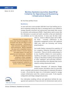 ARC VIEW MARCH 19, 2010 Bentley Systems Launches AssetWise Initiative for Operating and Sustaining Infrastructure Assets