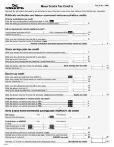 T1C (N.S.) – 1998  Nova Scotia Tax Credits Complete the calculations that apply to you and attach a copy of this form to your return. See the back of this form for more information.