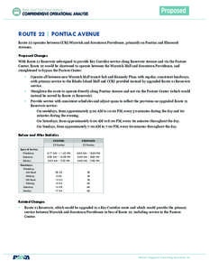 ROUTE 22 | PONTIAC AVENUE Route 22 operates between CCRI/Warwick and downtown Providence, primarily on Pontiac and Elmwood Avenues. Proposed Changes With Route 21 Reservoir redesigned to provide Key Corridor service alon