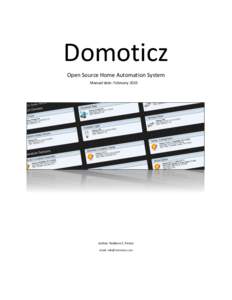 Domoticz Open Source Home Automation System Manual date: February 2015 Author: Robbert E. Peters Email: 