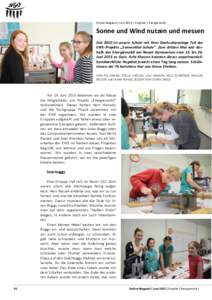 Online Magazin | Juni 2015 | Projekte | Energiemobil  Sonne und Wind nutzen und messen Seit 2010 ist unsere Schule mit ihrer Dachsolaranlage Teil des EWE-Projekts „Sonnenklar-Schule“. Zum dritten Mal war deshalb das 