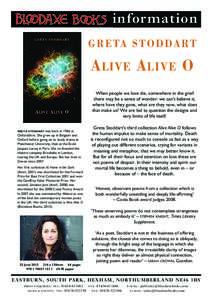 information G R E TA S T O D D A R T A LIVE A LIVE O When people we love die, somewhere in the grief there may be a sense of wonder: we can’t believe it,