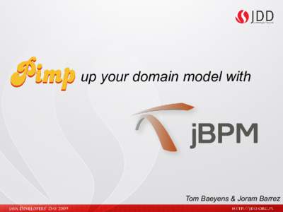 up your domain model with  Tom Baeyens & Joram Barrez Agenda Business Process Management (BPM)