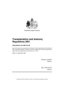 Australian Capital Territory  Transplantation and Anatomy Regulations 2001 Subordinate Law 2001 No 38 The Australian Capital Territory Executive makes the following regulations