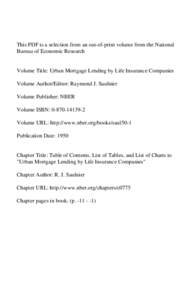 This PDF is a selection from an out-of-print volume from the National Bureau of Economic Research Volume Title: Urban Mortgage Lending by Life Insurance Companies Volume Author/Editor: Raymond J. Saulnier Volume Publishe