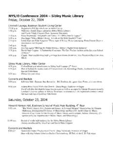 NYS/O ConferenceSibley Music Library Friday, October 22, 2004 Ciminelli Lounge, Eastman Student Living Center 12:30 p.m. 1:00 p.m. 1:15 p.m.