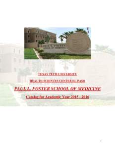 TEXAS TECH UNIVERSITY HEALTH SCIENCES CENTER EL PASO PAUL L. FOSTER SCHOOL OF MEDICINE Catalog for Academic Year